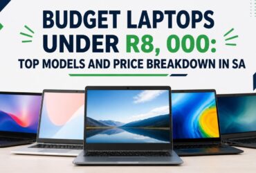 Best Budget Laptops Under R8,000 in South Africa: 2026 Expert Guide & Price Breakdown