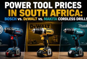 Power Tool Prices in South Africa: Bosch vs. DeWalt vs. Makita Cordless Drills