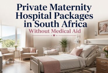 Private Maternity Hospital Packages in South Africa Without Medical Aid: The 2026 Cash-Payer's Survival Guide