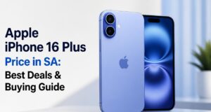 Apple iPhone 16 Plus Price in SA: Best Deals & Buying Guide Apple iPhone 16 Plus Price in SA: Best Deals & Buying Guide
