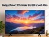 Budget Smart TVs Under R3,000 in South Africa Budget Smart TVs Under R3,000 in South Africa