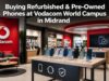 Buying Refurbished & Pre-Owned Phones at Vodacom World Campus in Midrand Buying Refurbished & Pre-Owned Phones at Vodacom World Campus in Midrand