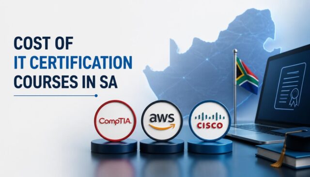 Cost of IT Certification Courses in SA (CompTIA, AWS, Cisco) Cost of IT Certification Courses in SA (CompTIA, AWS, Cisco)