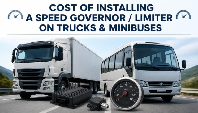 Cost of Installing a Speed Governor Limiter on Trucks & Minibuses Cost of Installing a Speed Governor / Limiter on Trucks & Minibuses