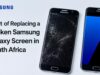 Cost of Replacing a Broken Samsung Galaxy Screen in South Africa Cost of Replacing a Broken Samsung Galaxy Screen in South Africa