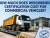 How Much Does Weighbridge Certification Cost for Commercial Vehicles? How Much Does Weighbridge Certification Cost for Commercial Vehicles?