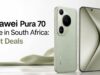 Huawei Pura 70 Price in South Africa: Best Deals Huawei Pura 70 Price in South Africa: Best Deals