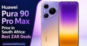 Huawei Pura 90 Pro Max Price in South Africa: Best ZAR Deals Huawei Pura 90 Pro Max Price in South Africa: Best ZAR Deals
