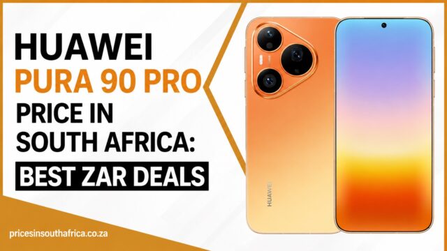 Huawei Pura 90 Pro Price in South Africa Best ZAR Deals Huawei Pura 90 Pro Price in South Africa: Best ZAR Deals