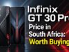 Infinix GT 30 Pro Price in South Africa: Worth Buying? Infinix GT 30 Pro Price in South Africa: Worth Buying?