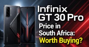 Infinix GT 30 Pro Price in South Africa: Worth Buying? Infinix GT 30 Pro Price in South Africa: Worth Buying?