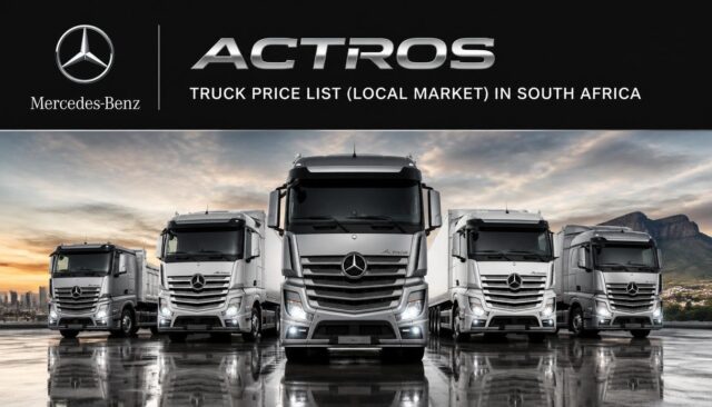 Mercedes-Benz Actros Truck Price List (Local Market) in South Africa