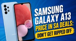 Samsung Galaxy A13 Price in SA Deals: Don’t Get Ripped Off Samsung Galaxy A13 Price in SA Deals: Don't Get Ripped Off