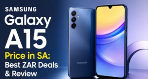 Samsung Galaxy A15 Price in SA: Best ZAR Deals & Review Samsung Galaxy A15 Price in SA: Best ZAR Deals & Review