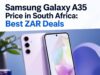 Samsung Galaxy A35 Price in South Africa: Best ZAR Deals Samsung Galaxy A35 Price in South Africa: Best ZAR Deals