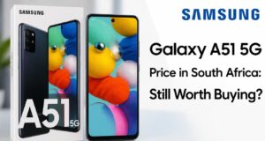 Samsung Galaxy A51 5G Price in South Africa: Still Worth Buying? Samsung Galaxy A51 5G Price in South Africa: Still Worth Buying?