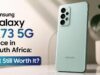 Samsung Galaxy A73 5G Price in South Africa: Is It Still Worth It? Samsung Galaxy A73 5G Price in South Africa: Is It Still Worth It?
