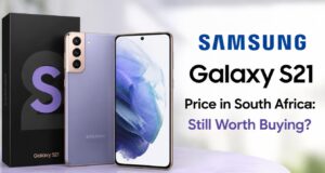 Samsung Galaxy S21 Price in South Africa: Still Worth Buying? Samsung Galaxy S21 Price in South Africa: Still Worth Buying?