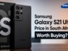 Samsung Galaxy S21 Ultra Price in South Africa: Worth Buying? Samsung Galaxy S21 Ultra Price in South Africa: Worth Buying?