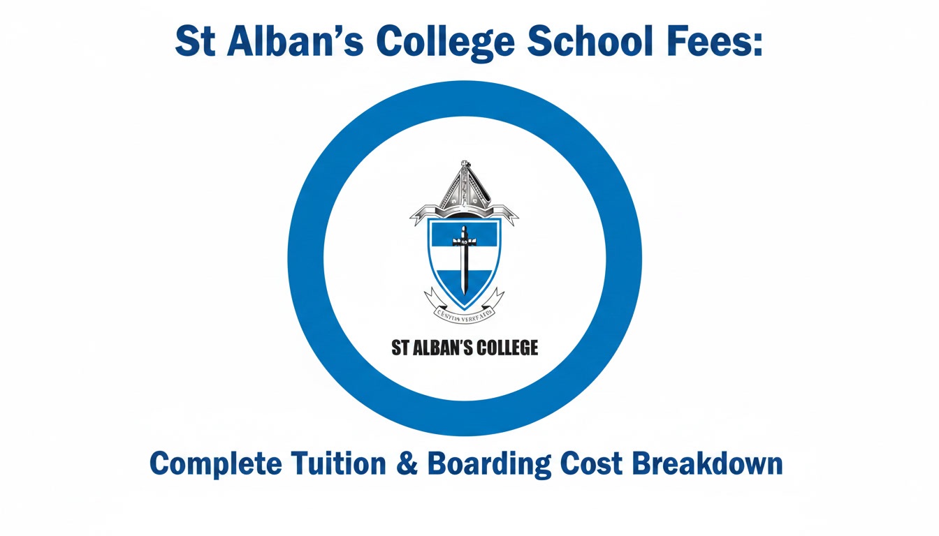 St Alban’s College School Fees: Complete Tuition & Boarding Cost Breakdown