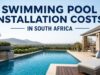 Swimming Pool Installation Cost in South Africa Swimming Pool Installation Cost in South Africa