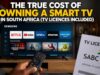 The True Cost of Owning a Smart TV in South Africa (TV Licences Included) The True Cost of Owning a Smart TV in South Africa (TV Licences Included)