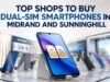 Top Shops to Buy Dual-SIM Smartphones in Midrand and Sunninghill Top Shops to Buy Dual-SIM Smartphones in Midrand and Sunninghill