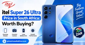itel Super 26 Ultra Price in South Africa: Worth Buying? itel Super 26 Ultra Price in South Africa: Worth Buying?