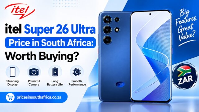 itel Super 26 Ultra Price in South Africa itel Super 26 Ultra Price in South Africa: Worth Buying?
