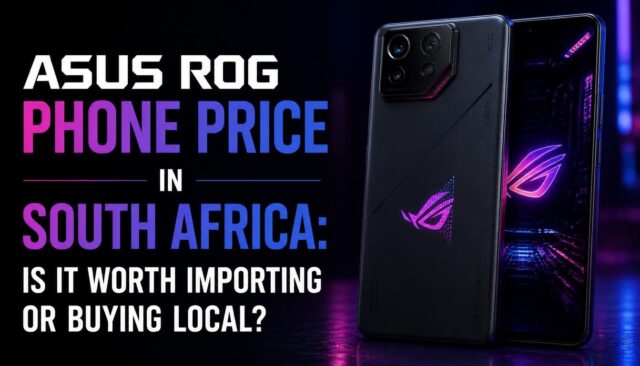 ASUS ROG Phone Price in South Africa: Is it Worth Importing or Buying Local?