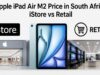 Apple iPad Air M2 Price in South Africa: iStore vs Retail Apple iPad Air M2 Price in South Africa iStore vs Retail