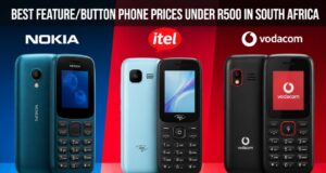 Best Feature/Button Phone Prices Under R500 in South Africa (Nokia, Itel, Vodacom) Best Feature/Button Phone Prices Under R500 in South Africa (Nokia, Itel, Vodacom)