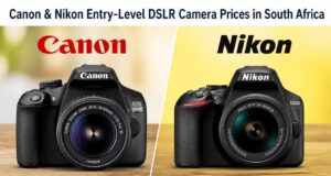 Canon & Nikon Entry-Level DSLR Camera Prices in South Africa (2026 Price List & Comparison) Canon & Nikon Entry-Level DSLR Camera Prices in South Africa (2026 Price List & Comparison)