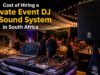Cost of Hiring a Private Event DJ or Sound System in South Africa Cost of Hiring a Private Event DJ or Sound System in South Africa
