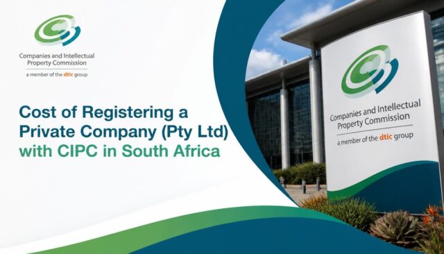 Cost of Registering a Private Company (Pty Ltd) with CIPC in South Africa