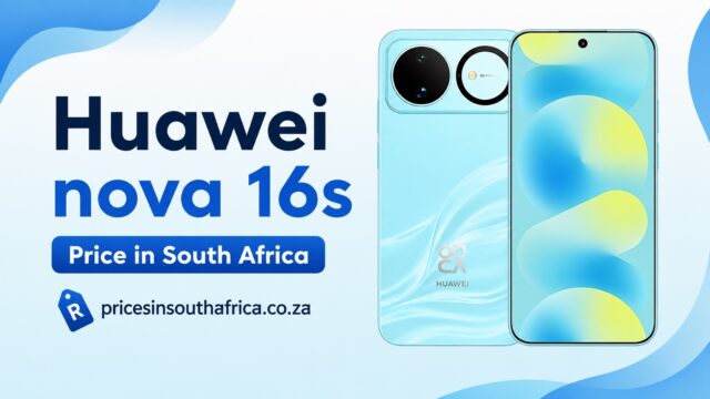 Huawei nova 16s Price in South Africa