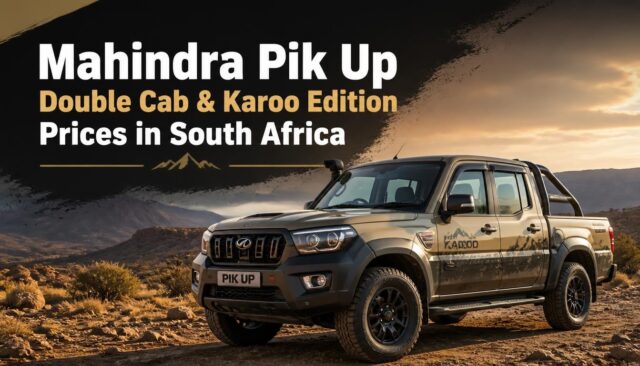 Mahindra Pik Up Double Cab & Karoo Edition Prices in South Africa