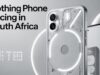 Nothing Phone Pricing in South Africa Nothing Phone Pricing in South Africa