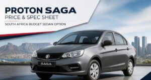 Proton Saga Price & Spec Sheet: SA’s Budget Sedan Option Proton Saga Price & Spec Sheet: SA’s Budget Sedan Option