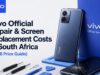 Vivo Official Repair & Screen Replacement Costs in South Africa (2026 Price Guide) Vivo Official Repair & Screen Replacement Costs in South Africa (2026 Price Guide)
