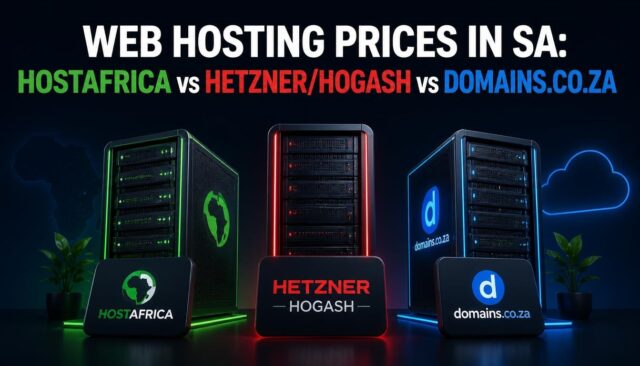Web Hosting Prices in SA: HostAfrica vs Hetzner/Hogash vs Domains.co.za
